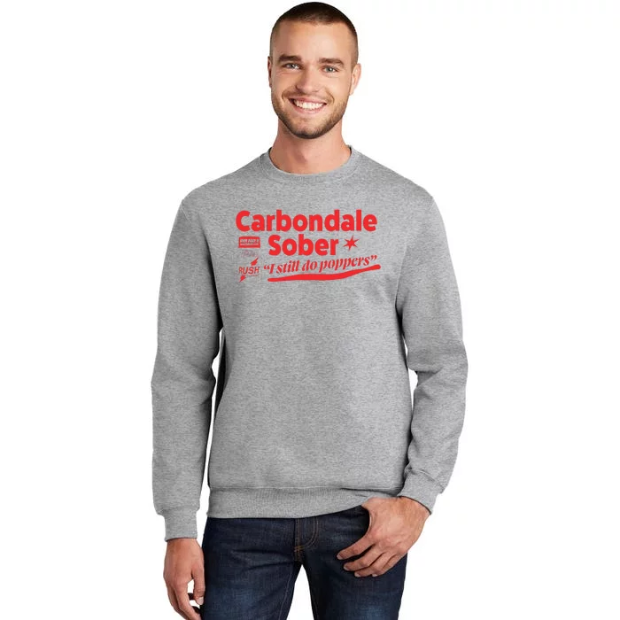 Carbondale Sober I Still Do Poppers Rush Gay Queer Lgbtq Tall Sweatshirt