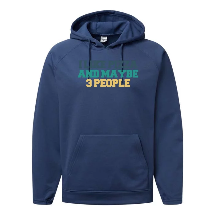 Colored Saying I Like Pizza And Maybe 3 People Gift Performance Fleece Hoodie