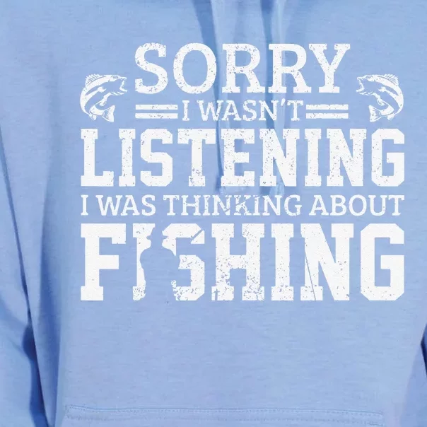 Cute Sorry I Wasnt Listening Thinking About Fishing Funny Gift Unisex Surf Hoodie