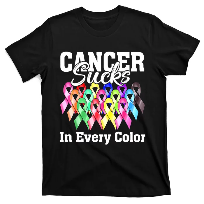 Cancer Sucks In Every Color Fighter Fight Support The Cancer T-Shirt