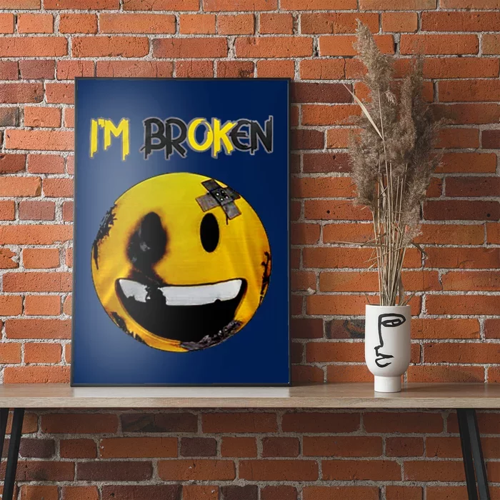 Confused Smile Im Broken Invisible Illness Im OK Broken Poster