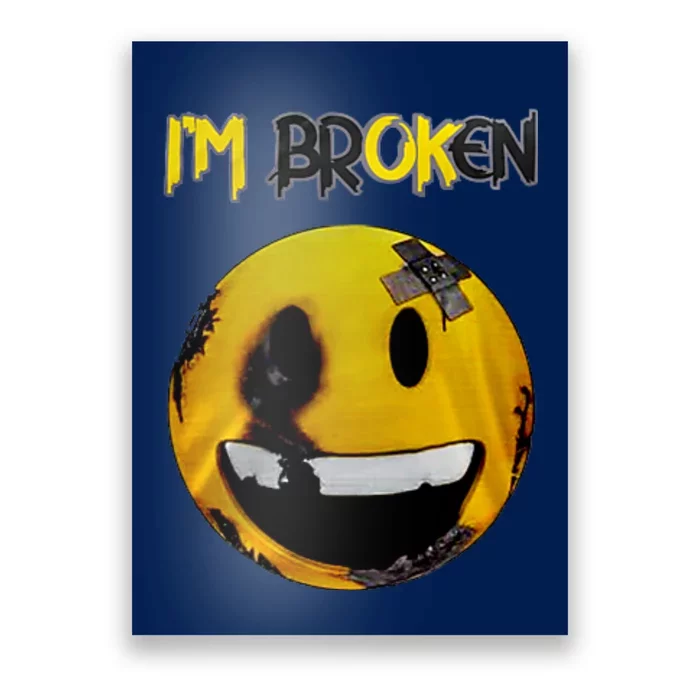 Confused Smile Im Broken Invisible Illness Im OK Broken Poster