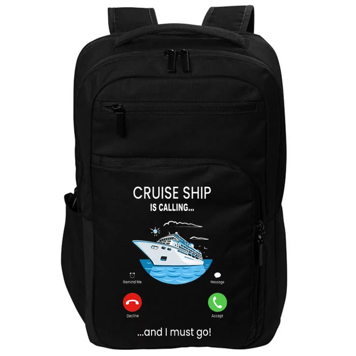 Cruise Ship Is Calling And I Must Go Cruising Impact Tech Backpack