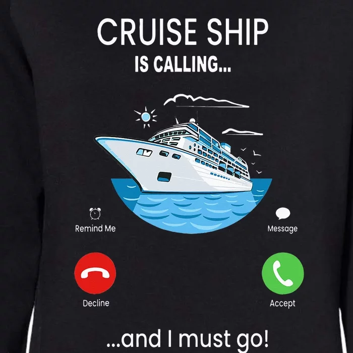 Cruise Ship Is Calling And I Must Go Cruising Womens California Wash Sweatshirt