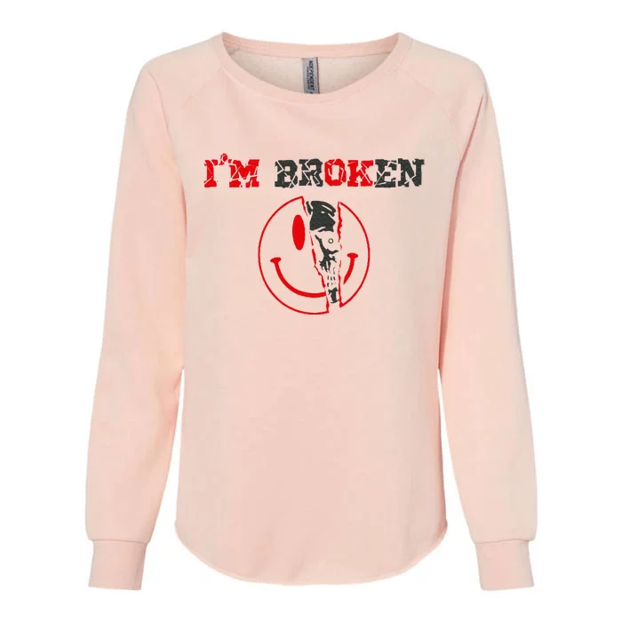 Confused Smile IM Broken Invisible Illness IM Ok Broken Womens California Wash Sweatshirt