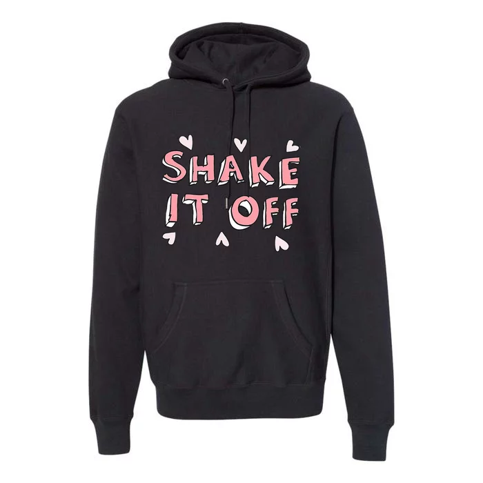 Cute Shake It Off Premium Hoodie