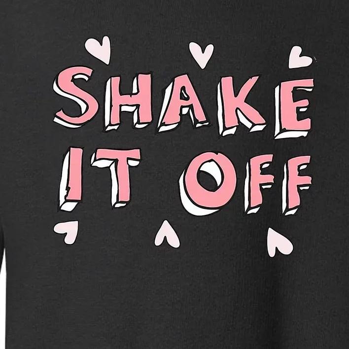 Cute Shake It Off Toddler Sweatshirt