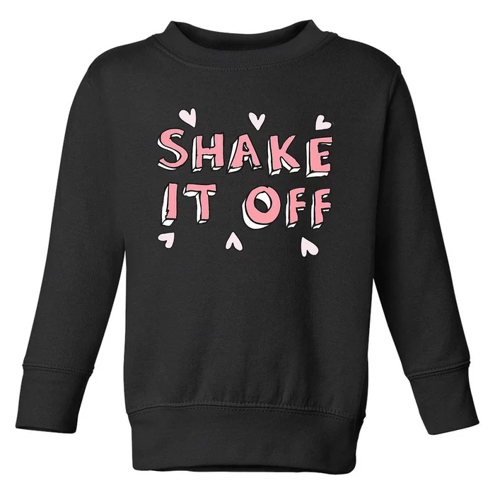 Cute Shake It Off Toddler Sweatshirt