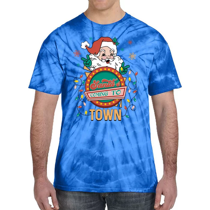 Christmas Santa Is Coming To Town Retro Christmas Pajamas Meaningful Gift Tie-Dye T-Shirt