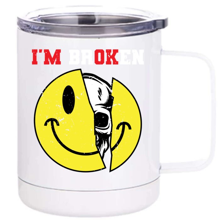 Confused Smile I'm Broken Invisible Illness I'm Ok Broken Funny Gift Front & Back 12oz Stainless Steel Tumbler Cup