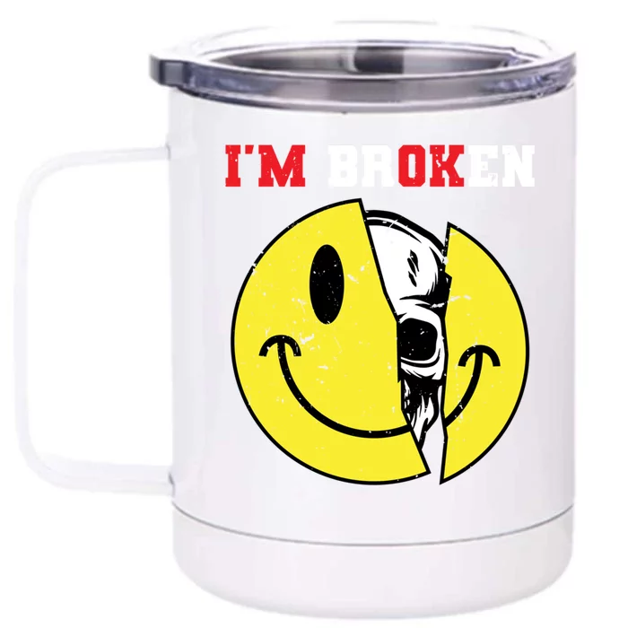 Confused Smile I'm Broken Invisible Illness I'm Ok Broken Funny Gift Front & Back 12oz Stainless Steel Tumbler Cup