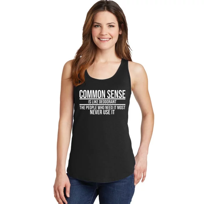 Common Sense Is Like Deodorant Funny Ladies Essential Tank