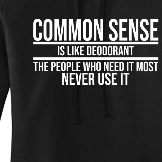 Common Sense Is Like Deodorant Funny Women's Pullover Hoodie