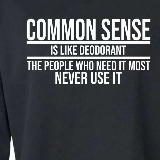 Common Sense Is Like Deodorant Funny Cropped Pullover Crew