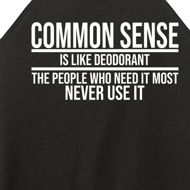 Common Sense Is Like Deodorant Funny Women’s Perfect Tri Rocker Tank