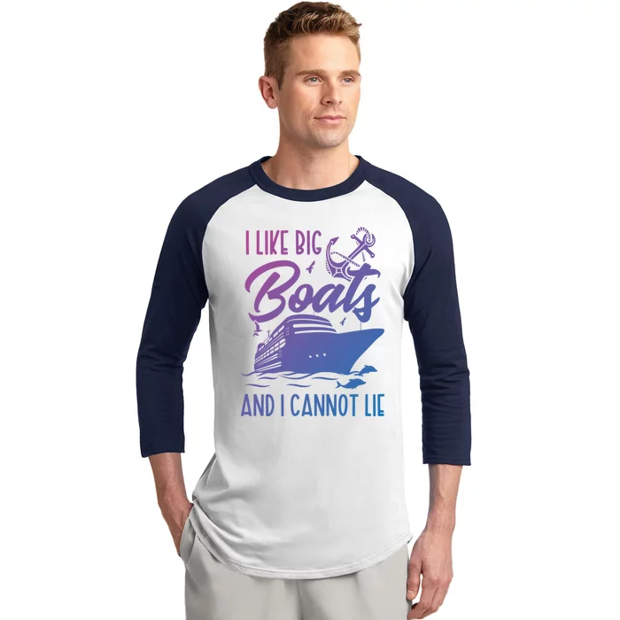 Cruise Ship I Like Bog Boats And I Cannot Lie Funny Great Gift Baseball Sleeve Shirt