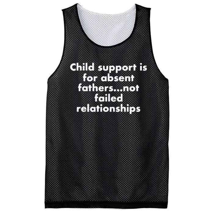 Child Support Is For Absent Fathers Not Failed Relationships Mesh Reversible Basketball Jersey Tank