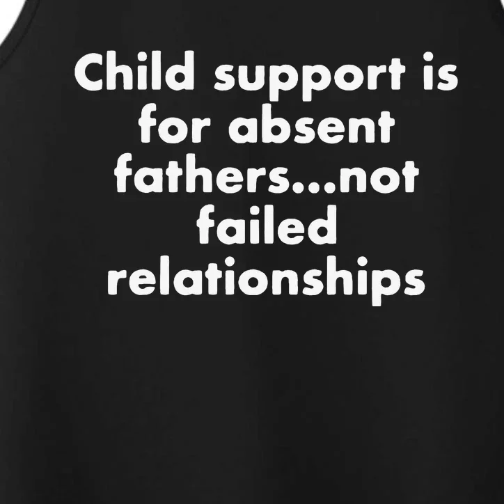 Child Support Is For Absent Fathers Not Failed Relationships Performance Tank