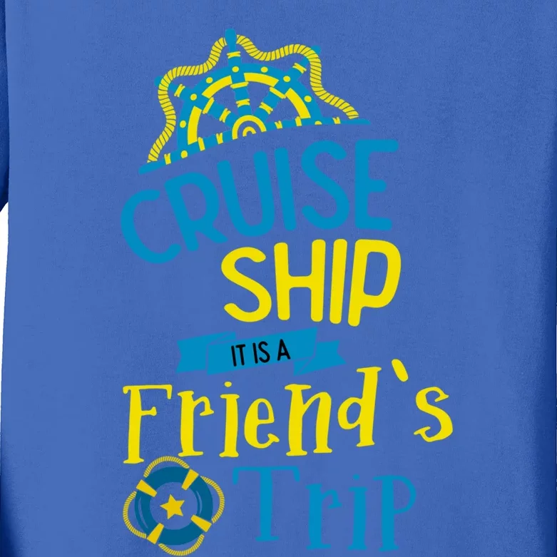 Cruise Ship Its A Friends Trip Bff Buddies Summer Vacation Meaningful Gift Kids Long Sleeve Shirt