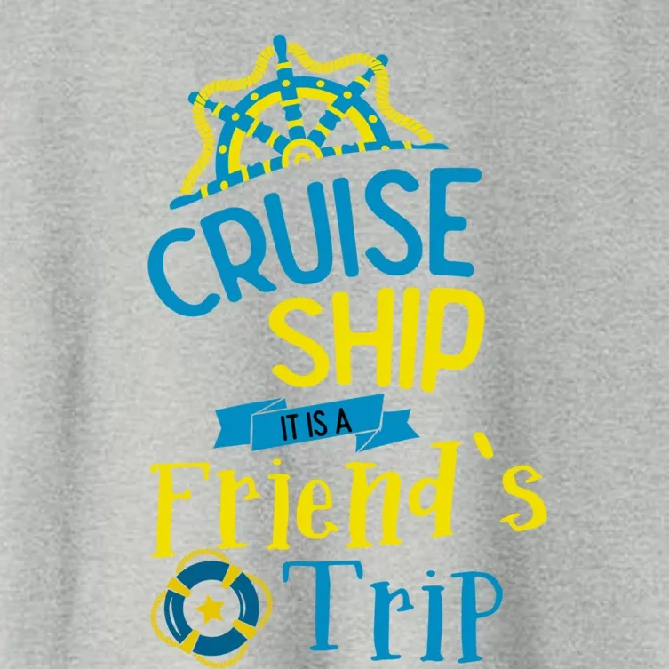 Cruise Ship Its A Friends Trip Bff Buddies Summer Vacation Meaningful Gift Women's Crop Top Tee