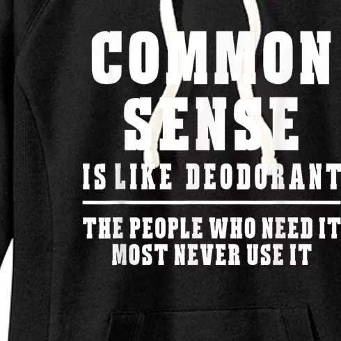 Common Sense Is Like Deodorant Tee Shirts Novelty Sarcastic Fun Women's Fleece Hoodie