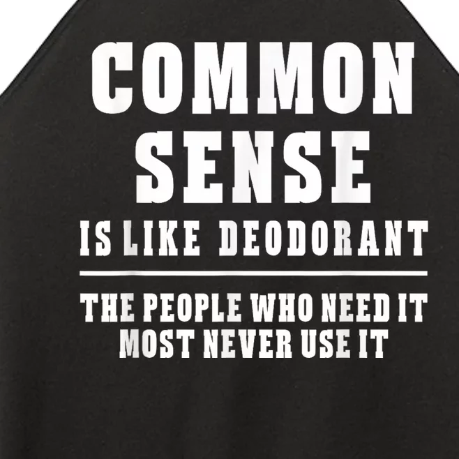 Common Sense Is Like Deodorant Tee Shirts Novelty Sarcastic Fun Women’s Perfect Tri Rocker Tank