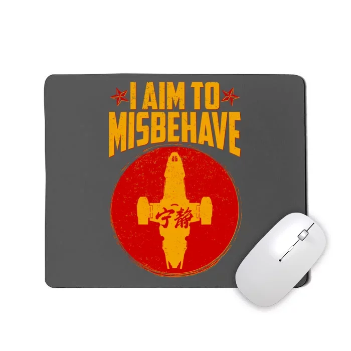 Cool Scifi I Aim To Misbehave Mousepad