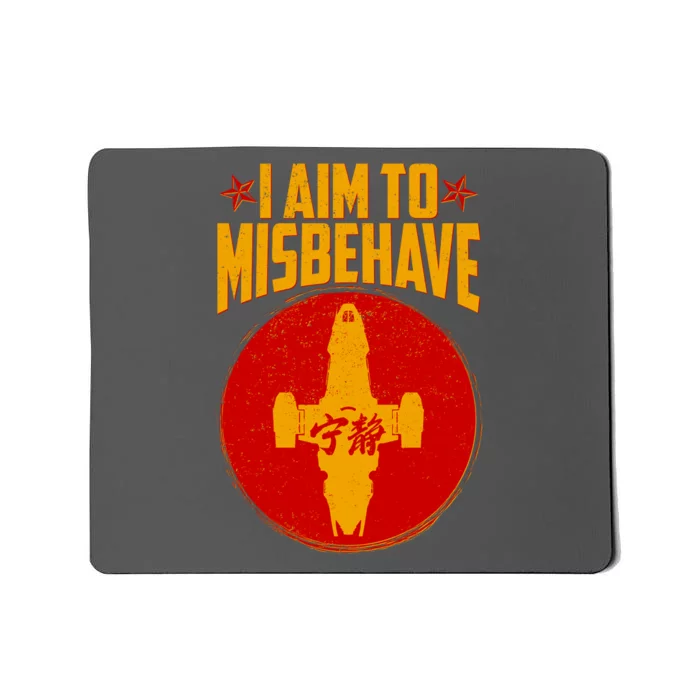 Cool Scifi I Aim To Misbehave Mousepad