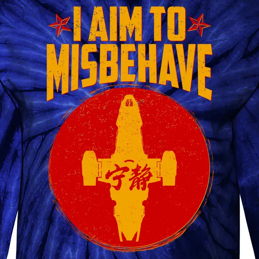 Cool Scifi I Aim To Misbehave Tie-Dye Long Sleeve Shirt