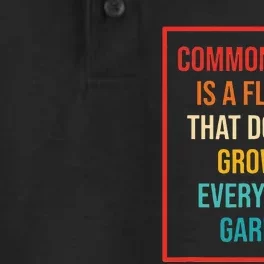 Common Sense Is A Flower That Doesn't Grow Dry Zone Grid Performance Polo