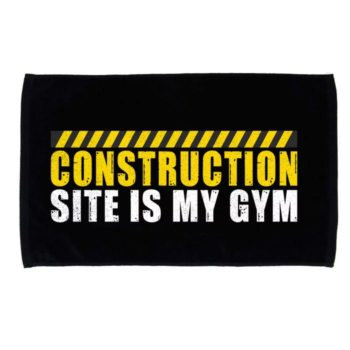 Construction Site Is My Gym Construction Worker Cool Gift Microfiber Hand Towel