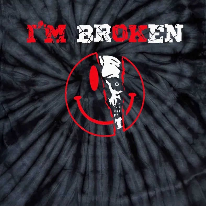 Confused Smile Im Broken Invisible Illness Im OK Broken Tie-Dye T-Shirt