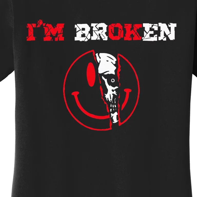 Confused Smile Im Broken Invisible Illness Im OK Broken Women's T-Shirt