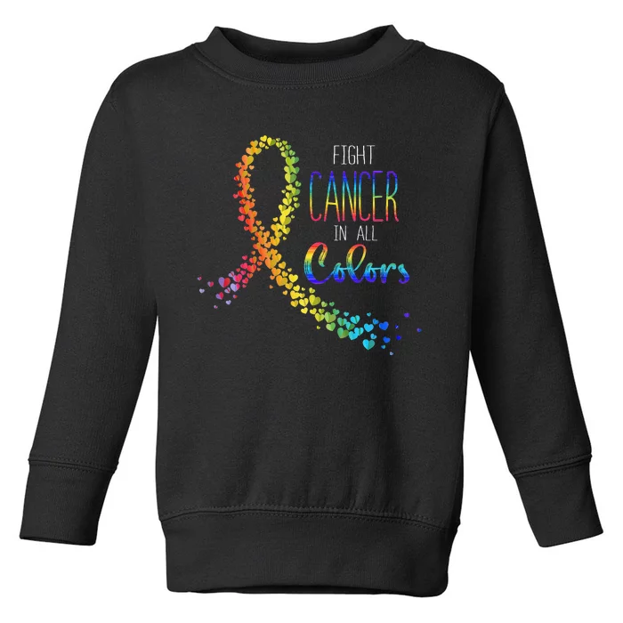 Cancer Sucks In Every Color Fighter Fight Support The Cancer Toddler Sweatshirt