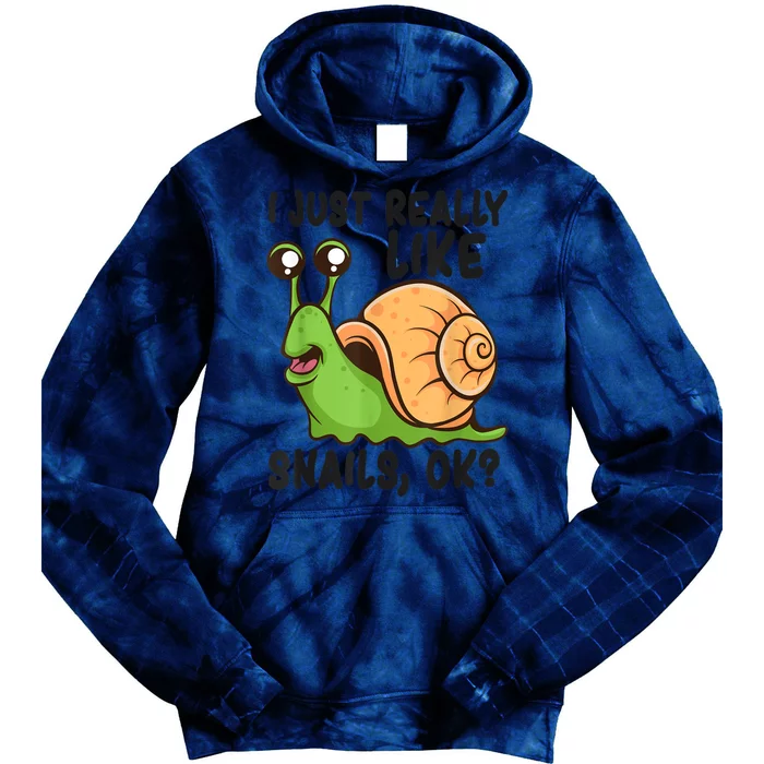 Cute Snail I Just Really Like Snails Ok Funny Snail Tie Dye Hoodie