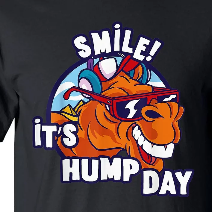 Camel Smile! ItS Hump Day Funny Hump Day Camel Sunglass Tall T-Shirt