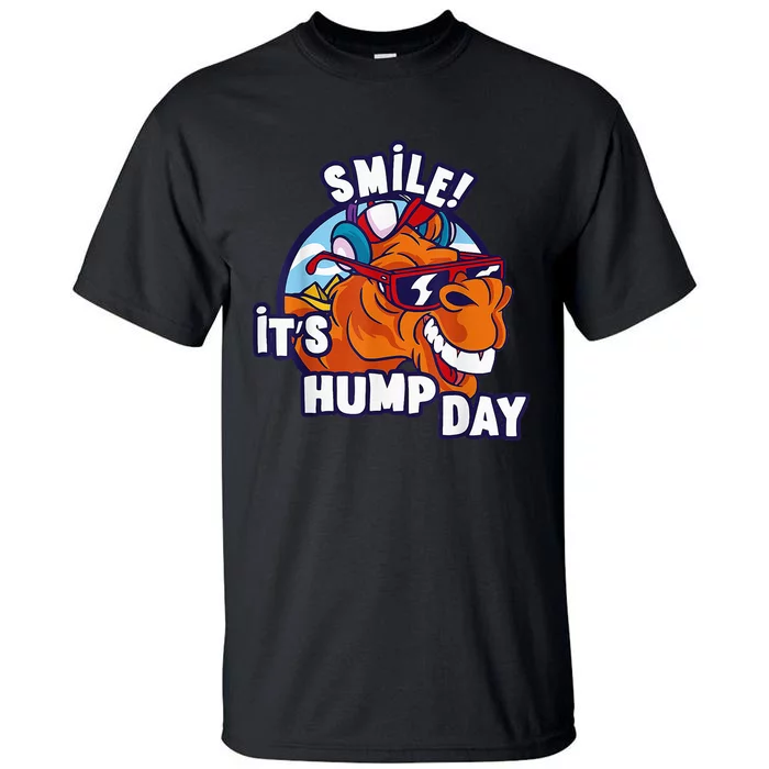 Camel Smile! ItS Hump Day Funny Hump Day Camel Sunglass Tall T-Shirt