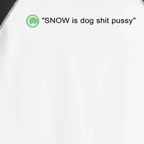 Codestrap411 Snow Is Dog Shit Pussy New Toddler Fine Jersey T-Shirt