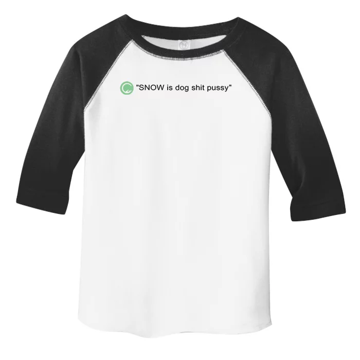 Codestrap411 Snow Is Dog Shit Pussy New Toddler Fine Jersey T-Shirt