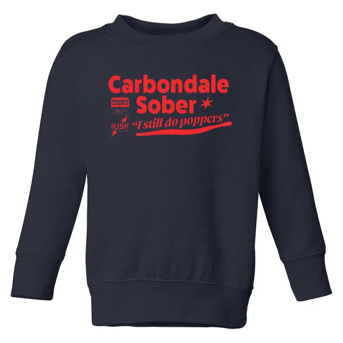 Carbondale Sober I Still Do Poppers Rush Gay Queer Lgbtq Toddler Sweatshirt