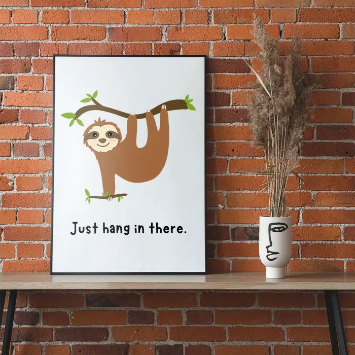 Cute Sloth Just Hang in There Poster