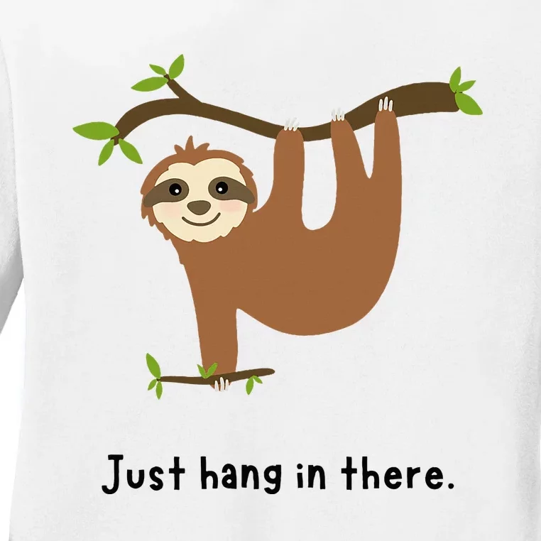 Cute Sloth Just Hang in There Ladies Long Sleeve Shirt