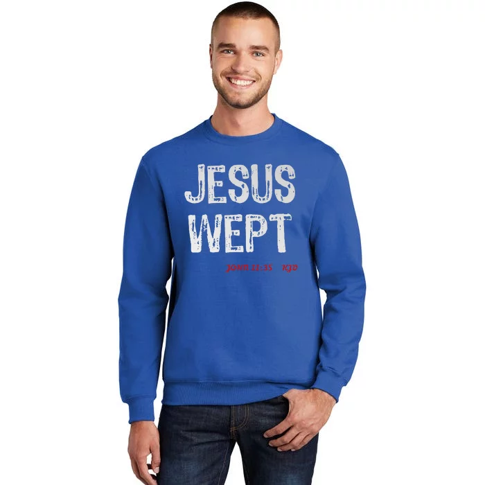 Christian Scripture Jesus Wept Sweatshirt