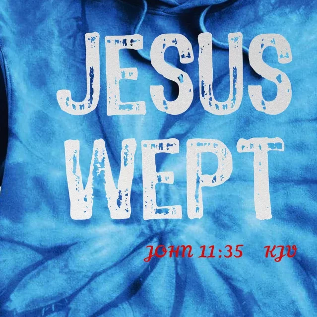 Christian Scripture Jesus Wept Tie Dye Hoodie