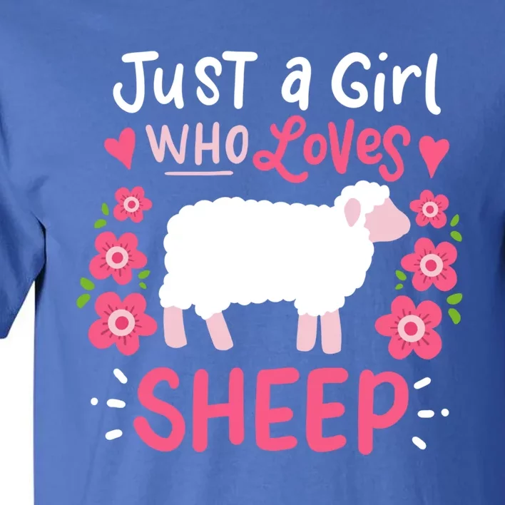 Cool Sheep Just A Girl Who Loves Sheep Funny Gift For Sheep Lovers Tall T-Shirt