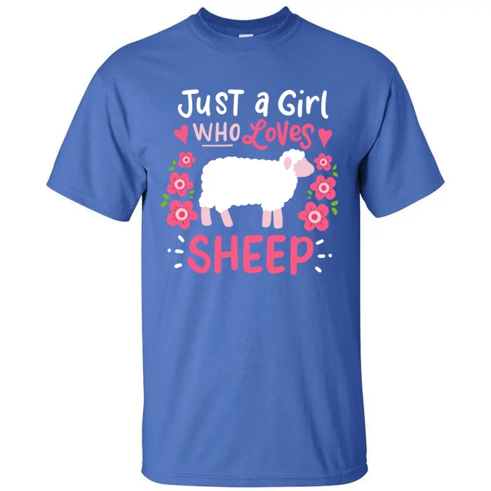 Cool Sheep Just A Girl Who Loves Sheep Funny Gift For Sheep Lovers Tall T-Shirt