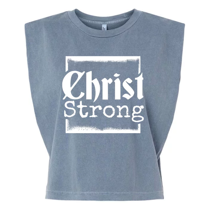 Christ Strong Jesus Lover Gift Garment-Dyed Women's Muscle Tee