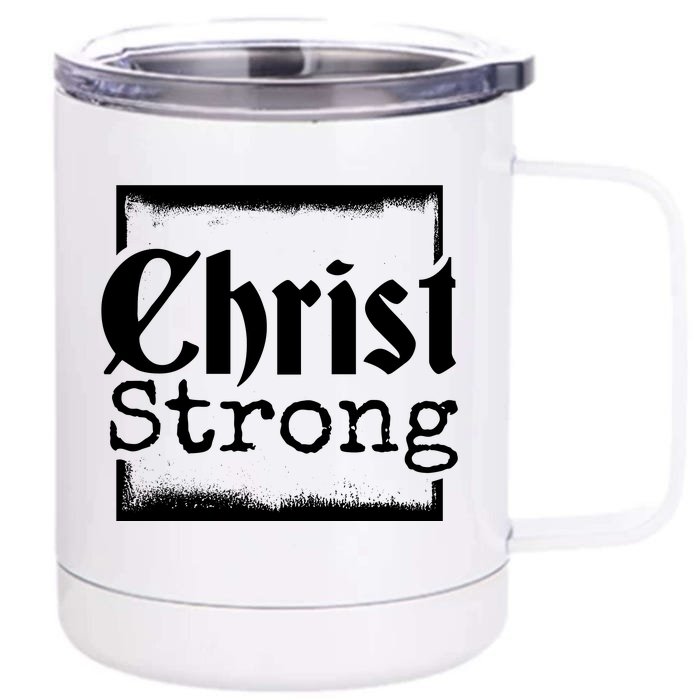 Christ Strong Jesus Lover Gift Front & Back 12oz Stainless Steel Tumbler Cup