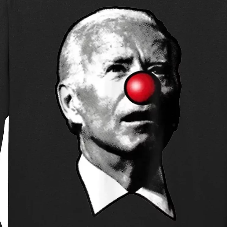 Clown Show Joe Funny Joe Biden Is A Democratic Clown Tall Long Sleeve T-Shirt