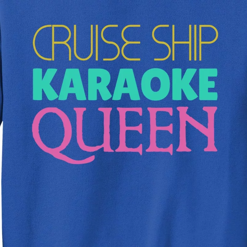 Cruise Ship Karaoke Queen Gift Tall Sweatshirt